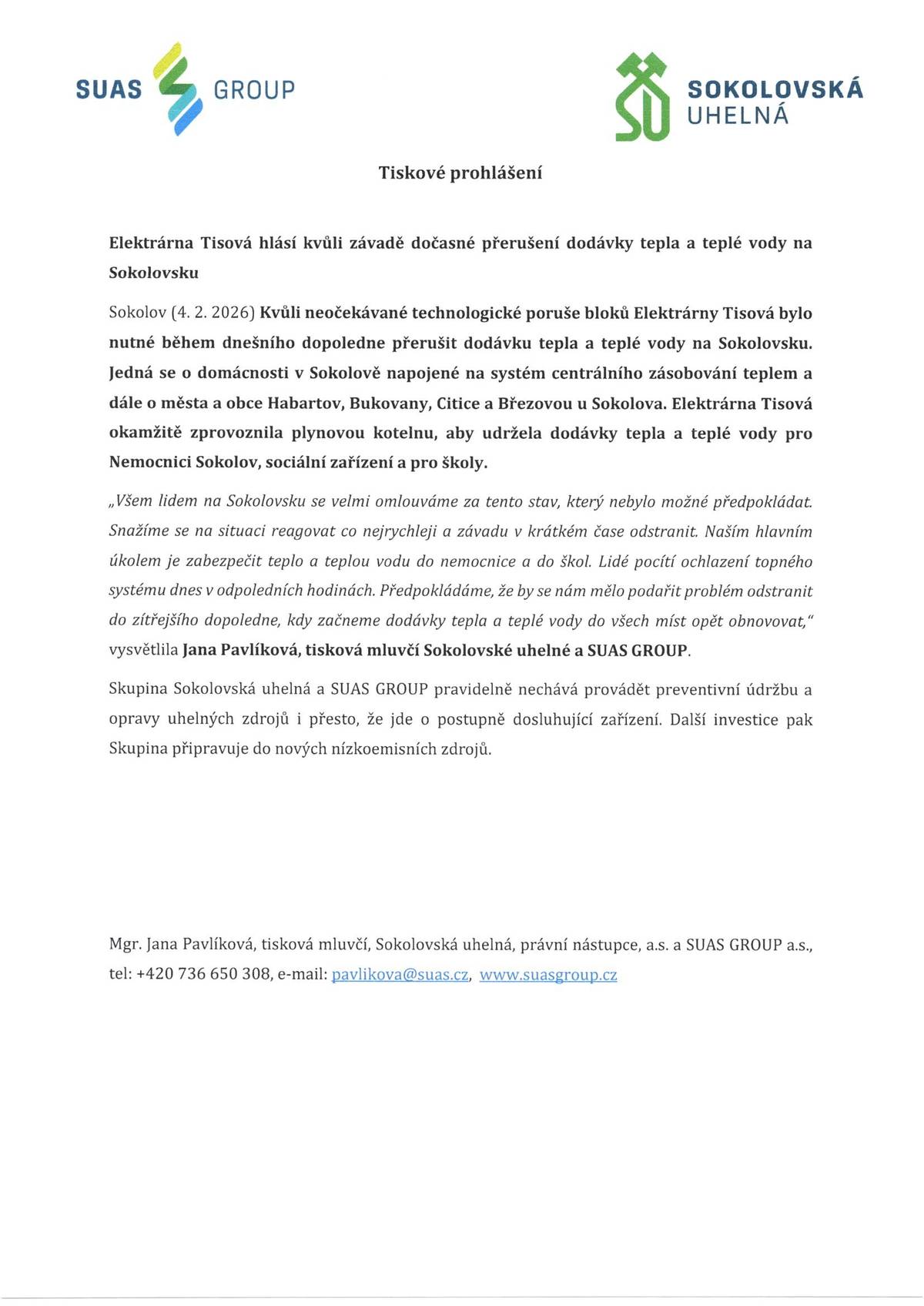 Celou situaci budu sledovat a předávat případné průběžné informace k doplnění a zveřejnění.