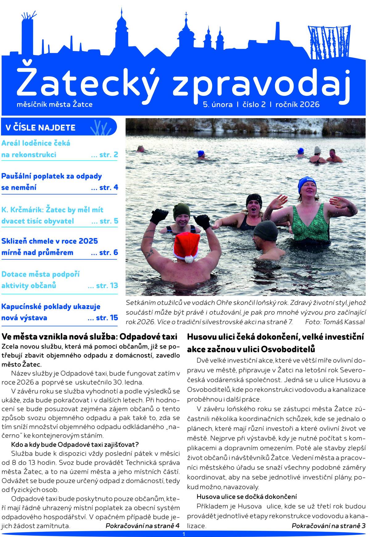 Únorové vydání Žateckého zpravodaje roznášejí v tomto týdnu pracovníci České pošty do všech domácností v Žatci. Přečíst a prolistovat si jej v digitální podobě můžete i na webu města: Chytrý zpravodaj - Žatec 02/2026
