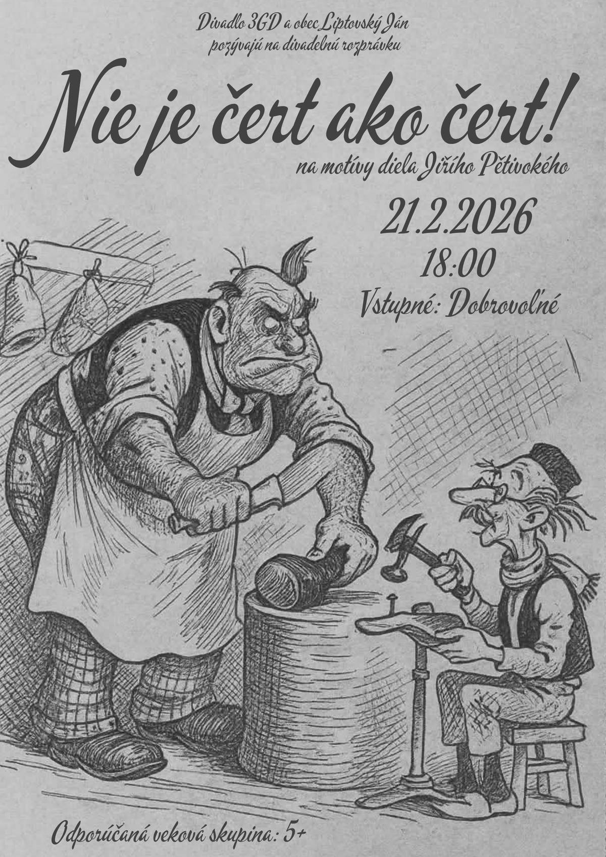 Srdečne Vás pozývame na divadelné predstavenie Nie je čert ako čert!, ktoré odohrá Divadlo 3GD zo Závažnej Poruby v divadelnej sále kultúrneho domu 21. februára o 18:00 hod.