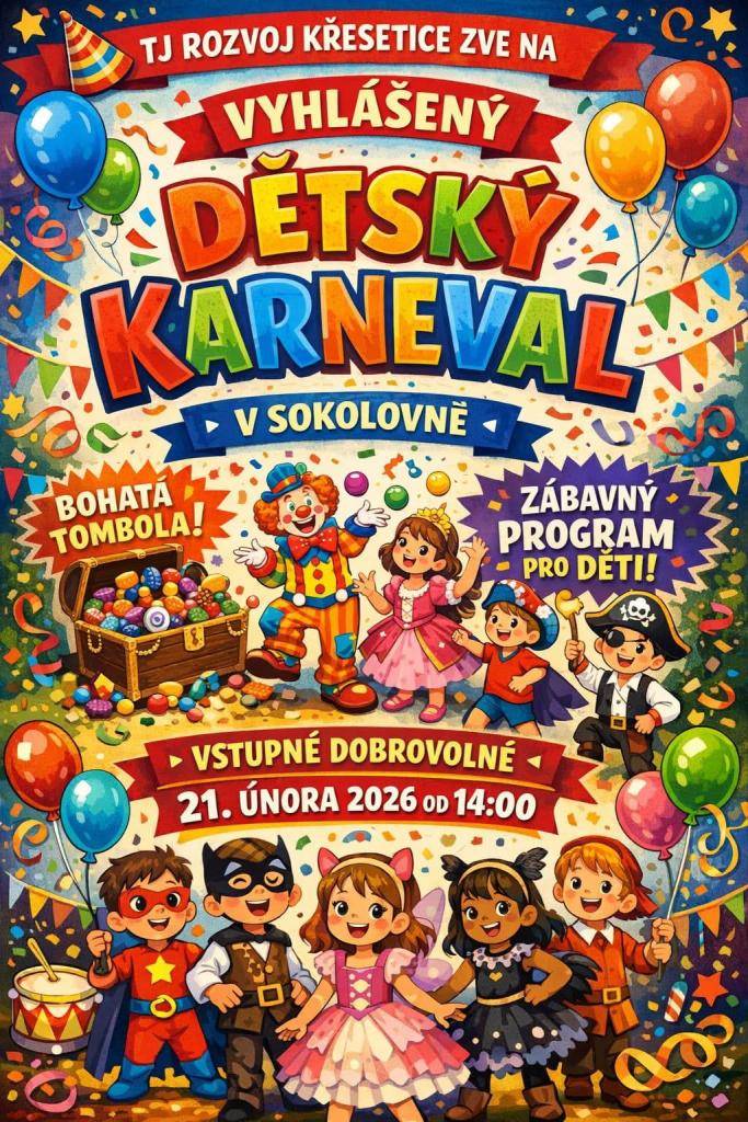 Tělovýchovná jednota Rozvoj Křesetice Vás zve na dětský karneval dne 21.2.2026 od 14 hod.
