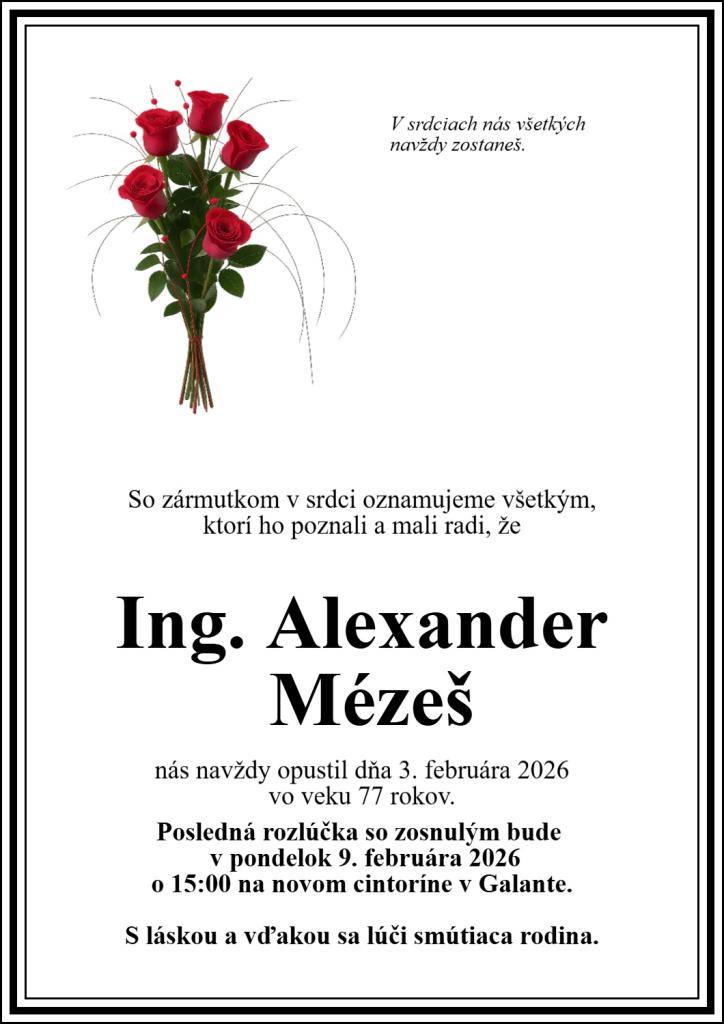 Posledná rozlúčka s Ing. Alexandrom Mézesom sa uskutoční v pondelok 9. februára 2026 o 15:00 na novom cintoríne v Galante.