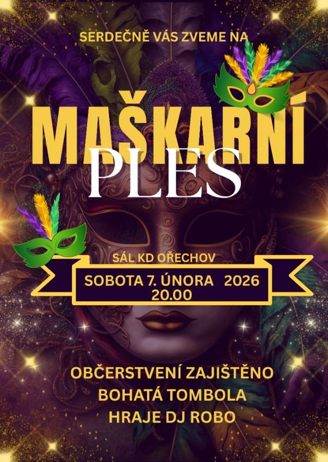 Motorkáři z Ořechova pořádají v sobotu 7. února od 20.00 hod v sále kulturního domu Maškarní ples. Bohatá tombola a občerstvení je zajištěno. K tanci hraje DJ Robo. Srdečně vás zvou pořadatelé.