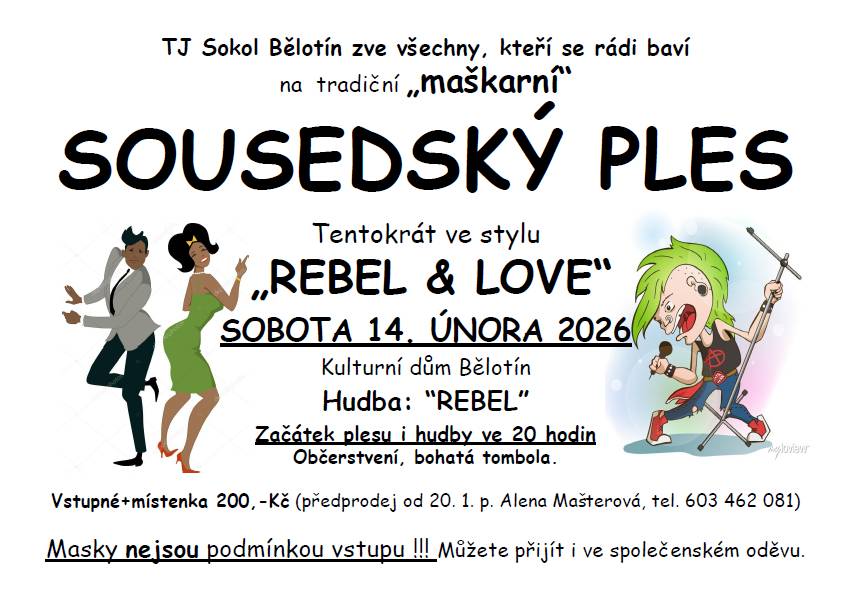 Přijďte se pobavit na sousedský ples ve stylu „Rebel & Love“, který se koná 14. února 2026 v Kulturním domě v Bělotíně. Ples začíná ve 20 hodin a postará se o vás hudební skupina „Rebel“. Kromě skvělé zábavy bude připraveno občerstvení a bohatá tombola.