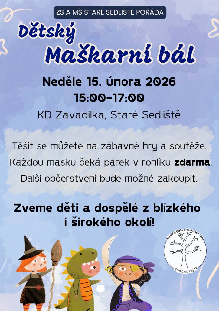 Zveme malé i velké na dětský maškarní bál, který pořádáme v neděli 15. února od 15 do 17 hodin v kulturním domě Zavadilka ve Starém Sedlišti.