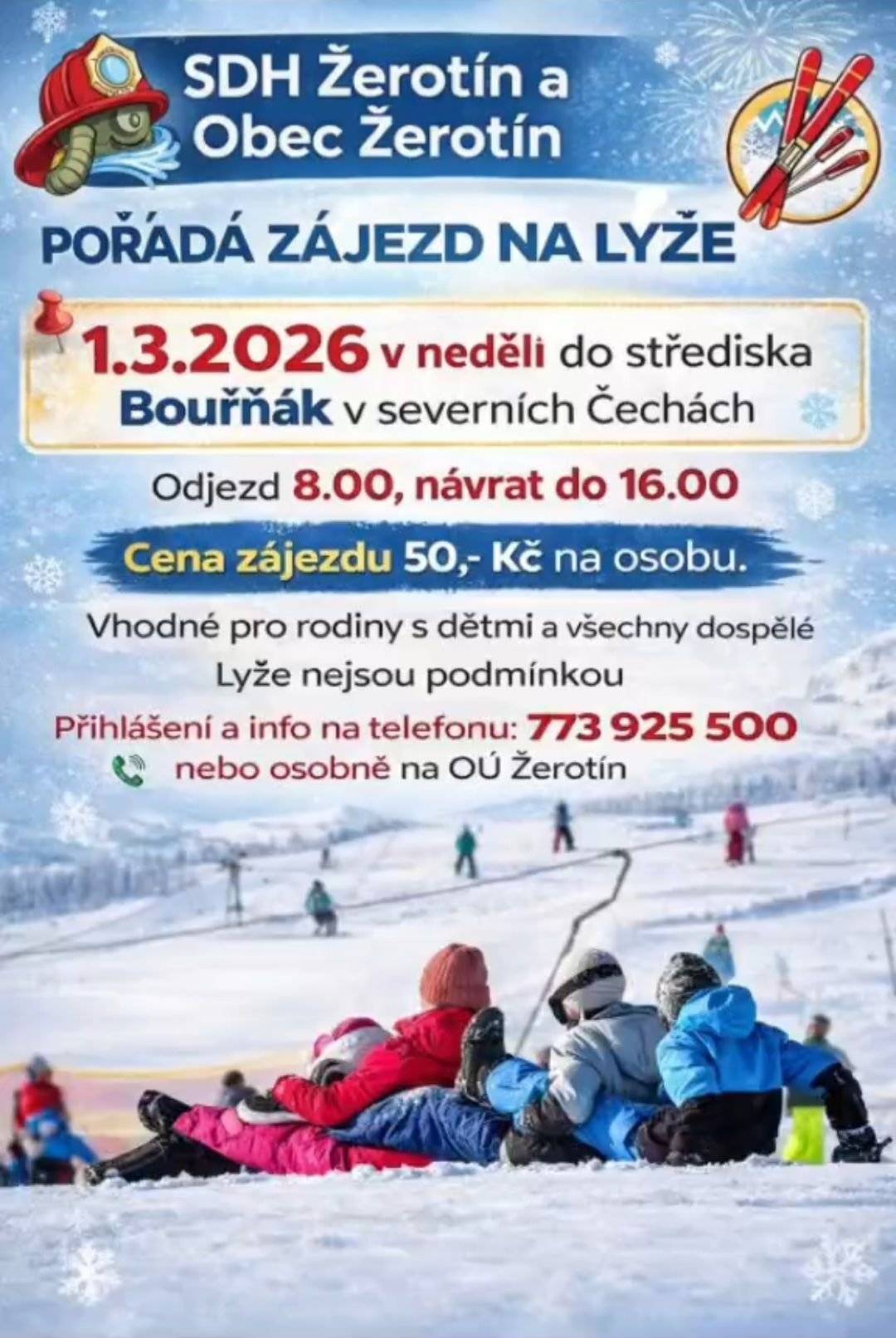 SDH Žerotín a Obec Žerotín pořádá dne 1.3.2026 zájezd do střediska Bouřňák. Bližší info na plakátu. Přihlášení lze na tel. čísle 773 925 500 nebo osobně v úřední hodiny na obecním úřadě.