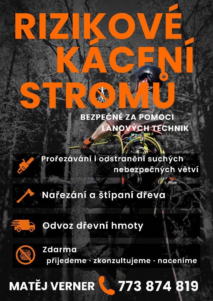 Provádíme rizikové kácení stromů i v těžko přístupných místech pomocí lanových technik. Zajišťujeme prořezávání a odstranění suchých či nebezpečných větví, řezání a štípání dřeva i odvoz dřevní hmoty.  Zdarma přijedeme, poradíme a naceníme. Matěj Verner – 773 874 819