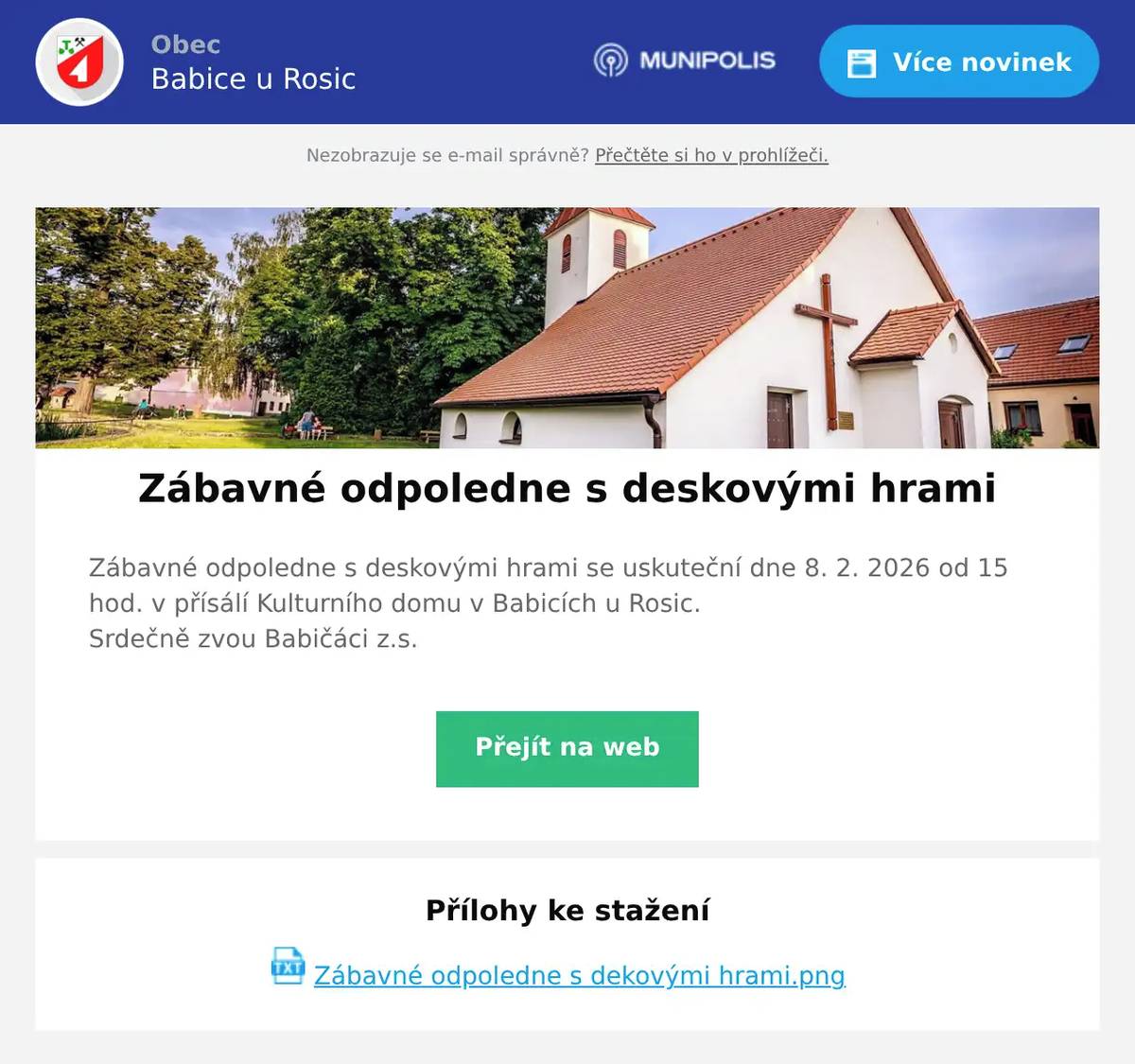 Zábavné odpoledne s deskovými hrami se uskuteční dne 8. 2. 2026 od 15 hod. v přísálí Kulturního domu v Babicích u Rosic.Srdečně zvou Babičáci z.s.