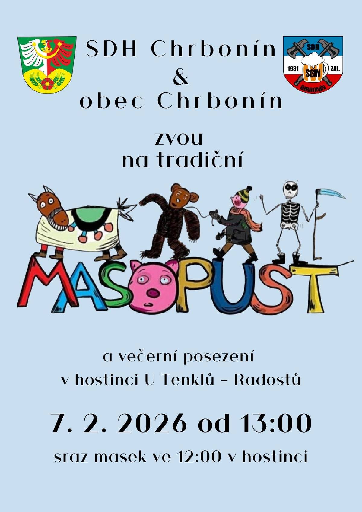 SDH Chrbonín a Obec Chrbonín zvou dne 7.2. 2026 od 13.00 h na tradiční masopust a večerní posezení v hostinci U Tenklů - Radostů. Sraz masek ve 12.00 h v hostinci.
