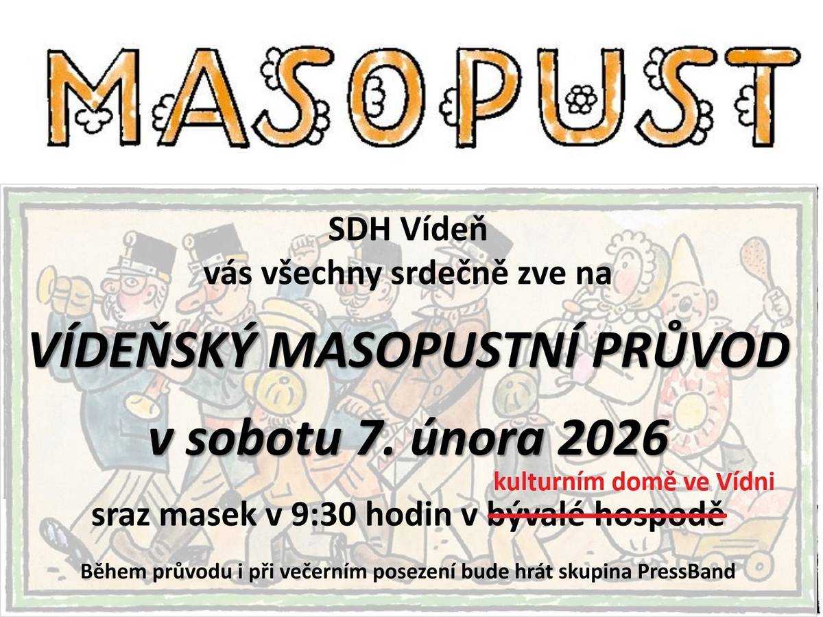 Z důvodu přesunu koncertu STO ZVÍŘAT na 17.4.2026, se přesouvá masopustní veselí tuto sobotu 7.2. do kulturního domu ve Vídni.
