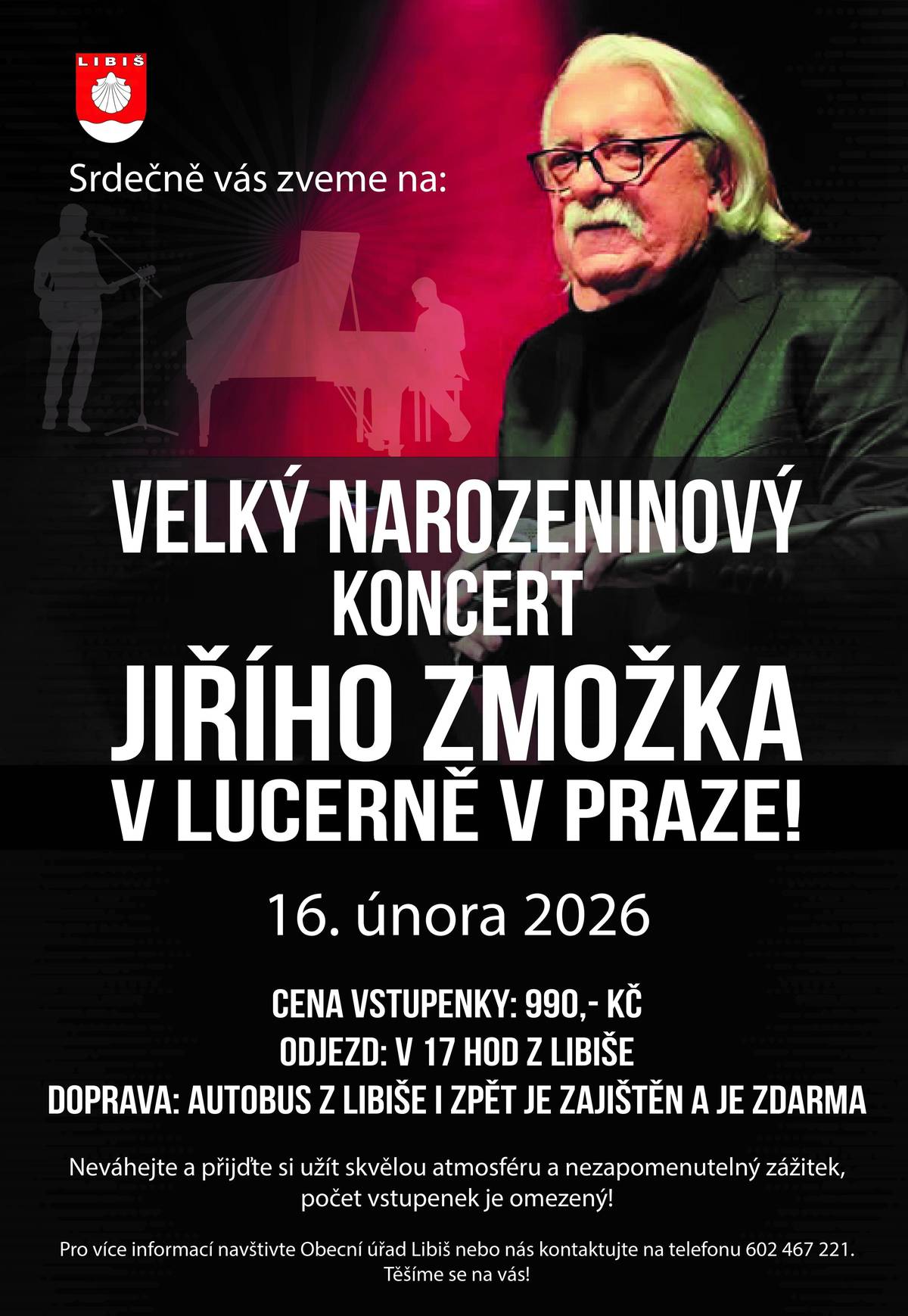 Obec Libiš zve 16. února 2026 občany Kojetic na zájezd do Lucerny na hity Jiřího Zmožka. Doprava autobusem zajištěna, zastávka v Kojeticích u úřadu cca v 17:15 hodin. Pro více informací navštivte Obecní úřad Libiš nebo využijte telefonu 602 467 221.