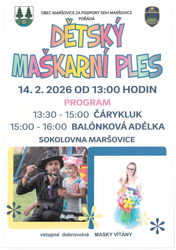 Srdečně Vás zveme na  ,,Dětský maškarní  ples", který  se koná  14.2.2026 od 13:00 hod.