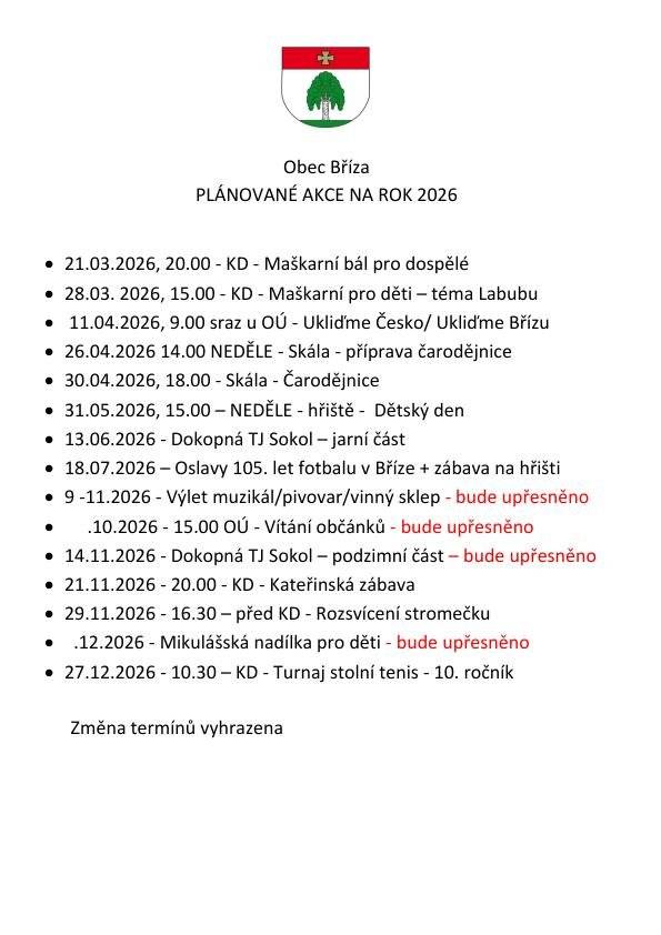 Co se bude dít tento rok v obci? Toto jsou naplánované akce, rezervujte si termíny a pojďte s námi oživit dění v obci. Každá pomocná ruka na akcích ve vřele vítána, stejně tak nové nápady, neváhejte přijít a zapojit se :-).