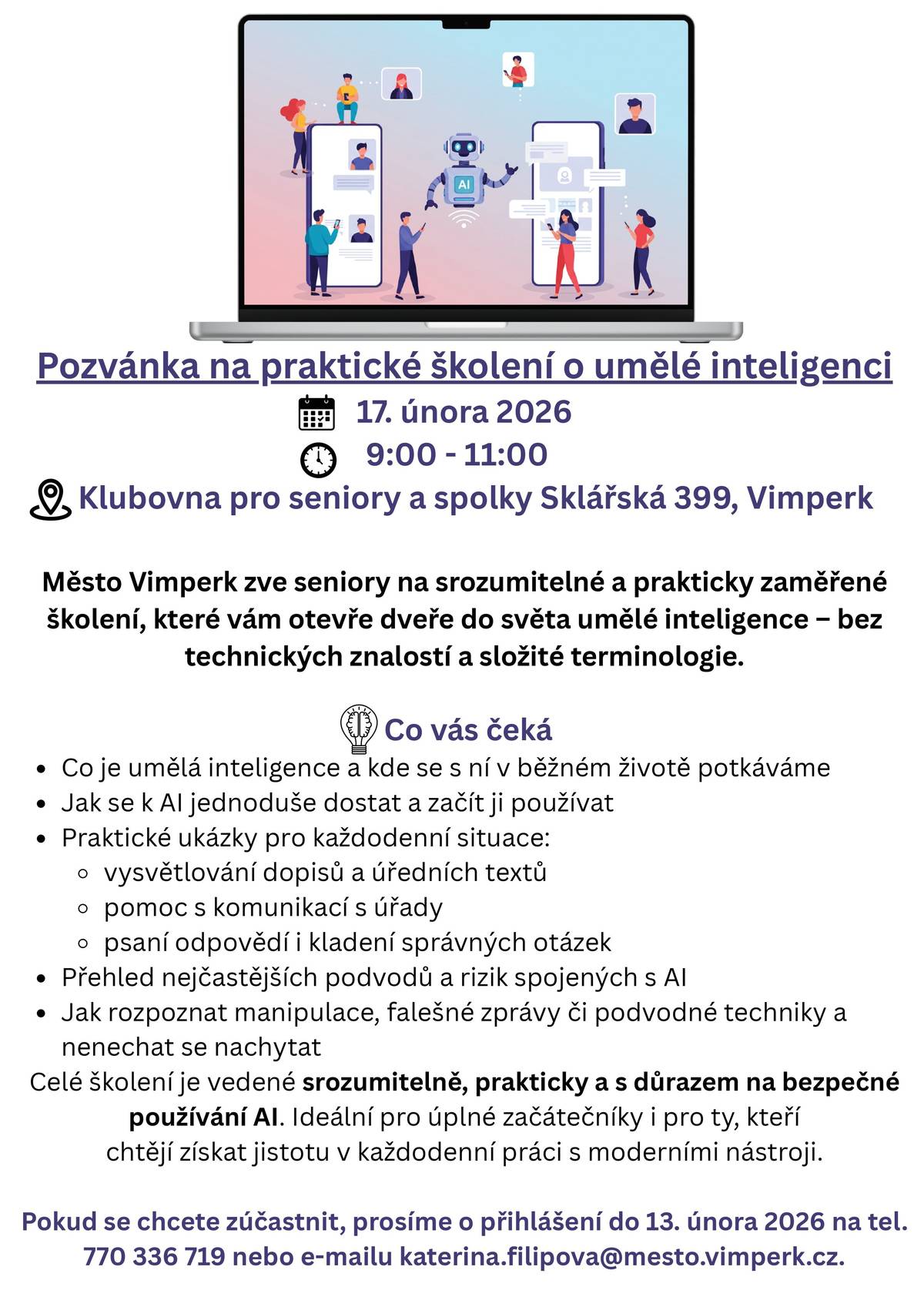 Město Vimperk zve seniory na srozumitelné a prakticky zaměřené školení, které vám otevře dveře do světa umělé inteligence – bez technických znalostí a složité terminologie. Koná se 17. února 2026 od 9 do 11 hodin v Klubovně pro seniory a spolky ve Sklářské ulici.