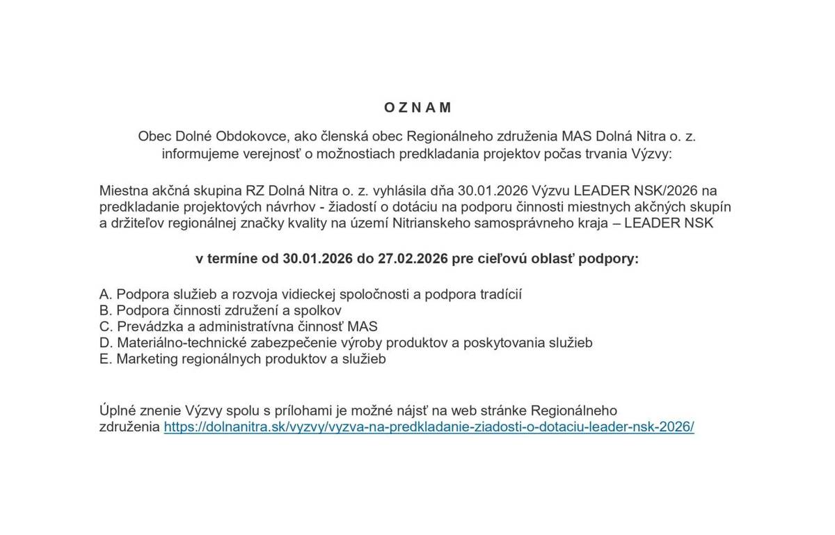 Obec Dolné Obdokovce, ako členská obec Regionálneho združenia MAS Dolná Nitra o. z. informuje verejnosť o výzve na predkladanie žiadosti o dotáciu Leader NSK.