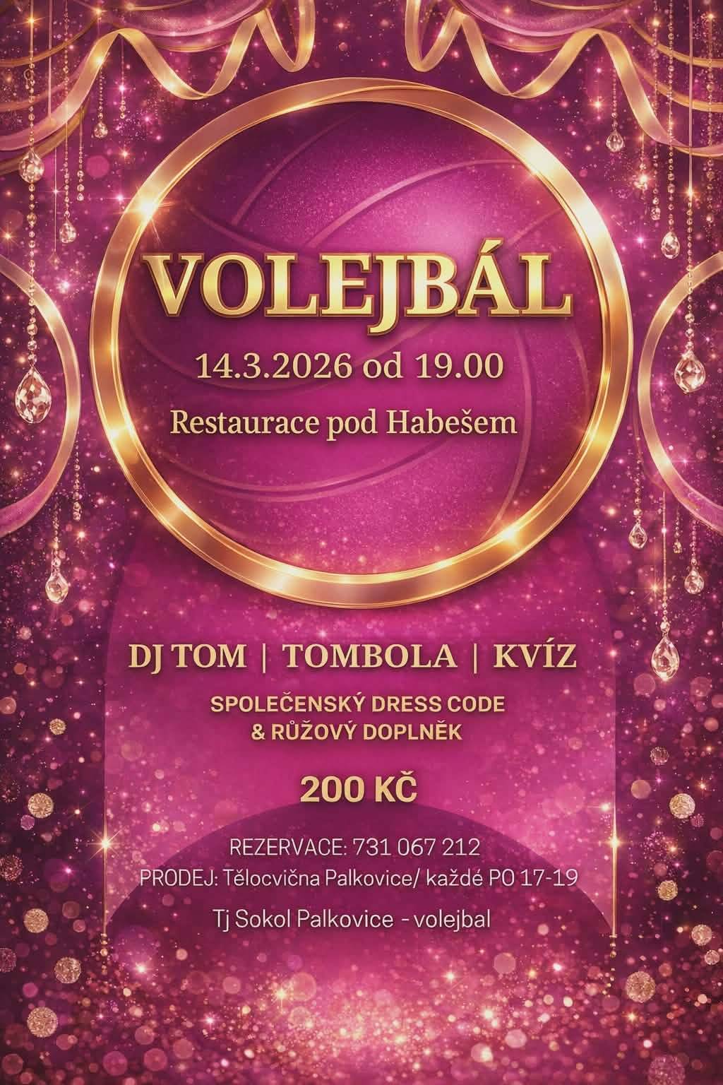 Zveme Vás v sobotu 14. 3. 2026 od 19.00 do Restaurace pod Habešem na "Volejbál". K tanci a poslechu zahraje DJ Tom. Rezervace na tel. č. 731 067 212. Prodej místenek v tělocvičně každé pondělí od 17-19 hod. Vstupné 200 Kč.
