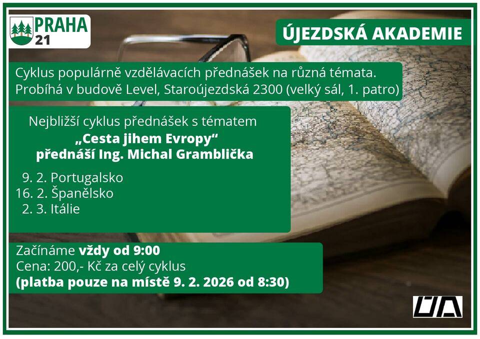Vzdělávací cykly Újezdské akademie jsou určeny pro občany všech generací, kteří se rádi dozvídají nové věci, objevují svět kolem sebe a nechávají se inspirovat zajímavými osobnostmi. Naše přednášky se věnují široké škále témat – od historie a cestování až po kulturu a životní příběhy. Aktuální cyklus s názvem „Cesta jihem Evropy“ zavede účastníky do zemí, které spojuje slunce, tradice, temperament a bohatá historie. Lektorem bude Ing. Michal Gramblička, který je známý svým poutavým vyprávěním a hlubokými znalostmi evropských zemí. Společně s ním projdeme tři pozoruhodné státy jižní Evropy – Portugalsko, Španělsko a Itálii. Dozvíme se, co je pro ně typické, jaké příběhy utvářely jejich kulturu, a objevíme místa, která stojí za to navštívit. Termíny přednášek: 9.2. – Portugalsko 16. 2. – Španělsko 2. 3. – Itálie  Praktické informace: Cena: 200 Kč/osoba za celý 3dílný cyklus Platba: 1. den přednášky od 8:30 hod. (hotově nebo kartou) Rezervace není nutná – místa je dost pro každého! Přijďte se s námi vydat na inspirativní cestu Evropou, aniž byste museli opustit Újezd. Kontakt: Pro více informací můžete kontaktovat pana Ludvíka Heringa, tel. 733 733 227. Další podrobnosti najdete také na webu: https://www.praha21.cz/informace/ujezdska-akademie Těšíme se na setkání s Vámi i našimi hosty!