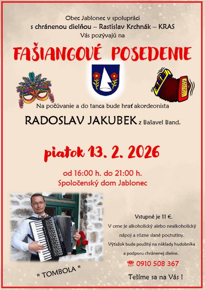 Pozývame Vás na FAŠIANGOVÉ POSEDENIE, ktoré sa bude konať v piatok 13. februára 2026 v Spoločenskom dome v Jablonci.   Bližšie informácie na plagáte.