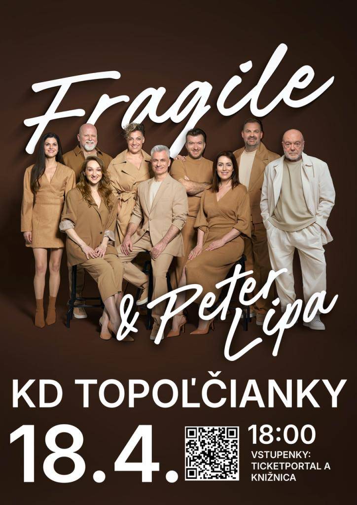 koncert vokálnej skupiny FRAGILE a PETER LIPA   dňa 18.4.2026 o 18.00 hod  KD Topoľčianky