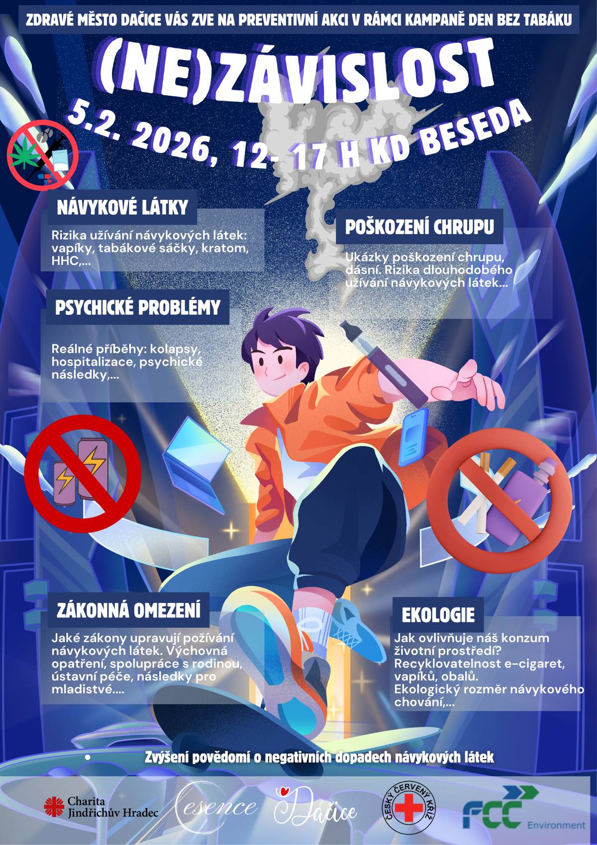 Zdravé město Dačice vás srdečně zve na preventivní akci (NE)závislost, která se uskuteční ve čtvrtek 5. 2. v KD Beseda.  Dopolední program je určen školám, odpoledne do 17.00 hodin je akce otevřená široké veřejnosti. Na jednotlivých stanovištích se dozvíte, jaká rizika jsou spojená s užíváním lehkých návykových látek – například poškození chrupu, psychické obtíže a další dopady na zdraví. Získáte také informace o legislativě týkající se návykových látek, o recyklovatelnosti e-cigaret a jejich obalů a řadu dalších zajímavostí.  Těšíme se na setkání!