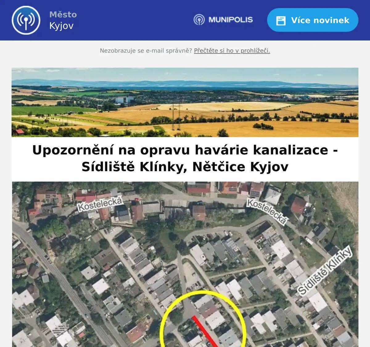 Město informuje občany, že ve dnech 5. 2. (čtvrtek) a 6. 2. (pátek) bude probíhat oprava havárie na kanalizačním potrubí na Sídlišti Klínky v části Nětčice, u domů č. p. 2423 a č. p. 2426. Práce budou prováděny v chodníku. Vozovka zůstane částečně průjezdná. Omezení dopravy bude pouze v souvislosti s pohybem stavební techniky. Děkujeme za pochopení.