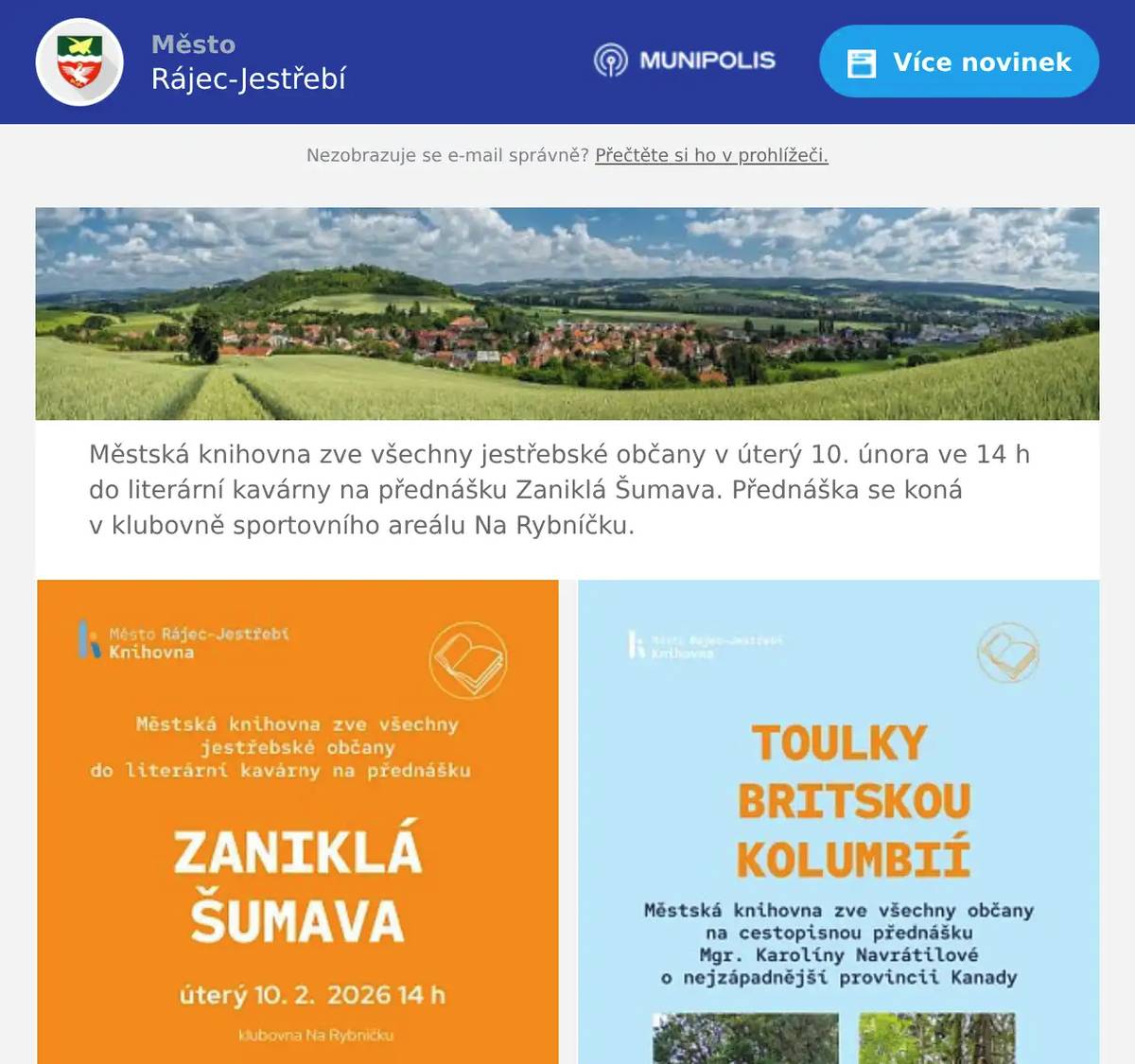 Městská knihovna zve všechny jestřebské občany v úterý 10. února ve 14 h do literární kavárny na přednášku Zaniklá Šumava. Přednáška se koná v klubovně sportovního areálu Na Rybníčku.