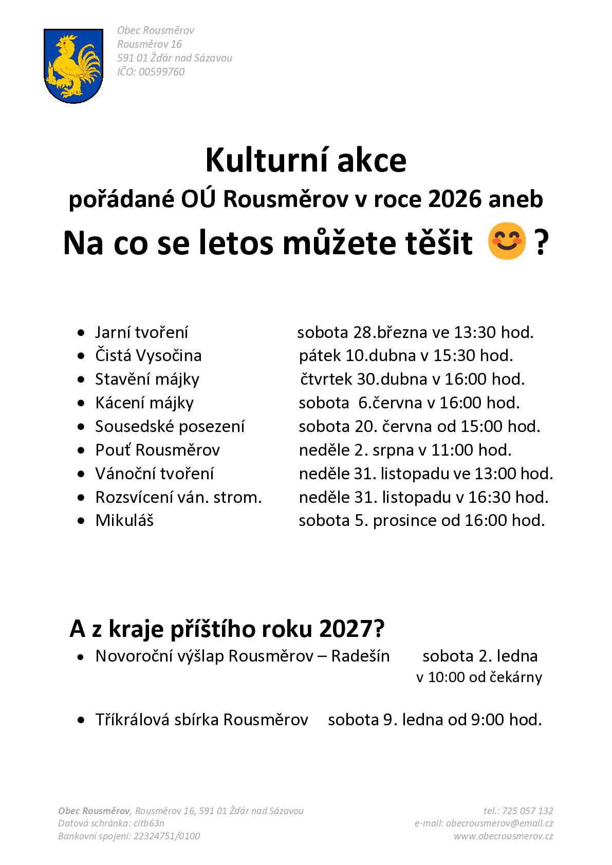 Kulturní akce porřádané OÚRousměrov v roce 2026 . Kulturní akce jsou k nahlédnutí na webových stránkách obce Rousměrov. www.obecrousmerov.cz