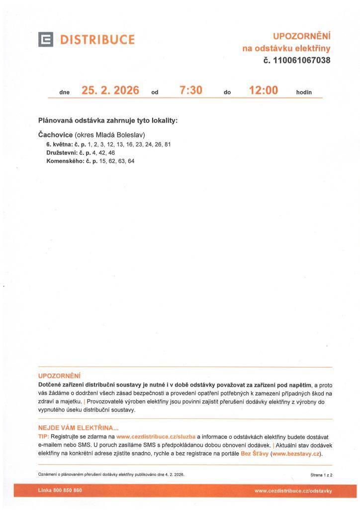 Dne 25. 2. 2026 dojde v části obce Čachovice k plánované odstávce elektřiny v čase od 7:30 do 12:00 a od 12:00 do 15:00. Přesná čísla popisná, kterých se odstávka týká, jsou uvedena v příloze.