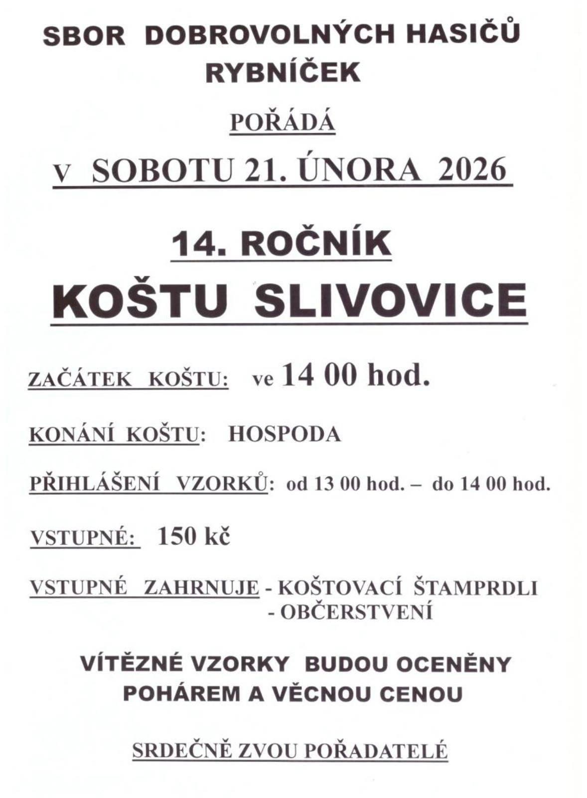 Sbor dobrovolných hasičů Rybníček vás srdečně zve na tradiční, v pořadí již 14. ročník Koštu slivovice, který se uskuteční v sobotu 21. února 2026.