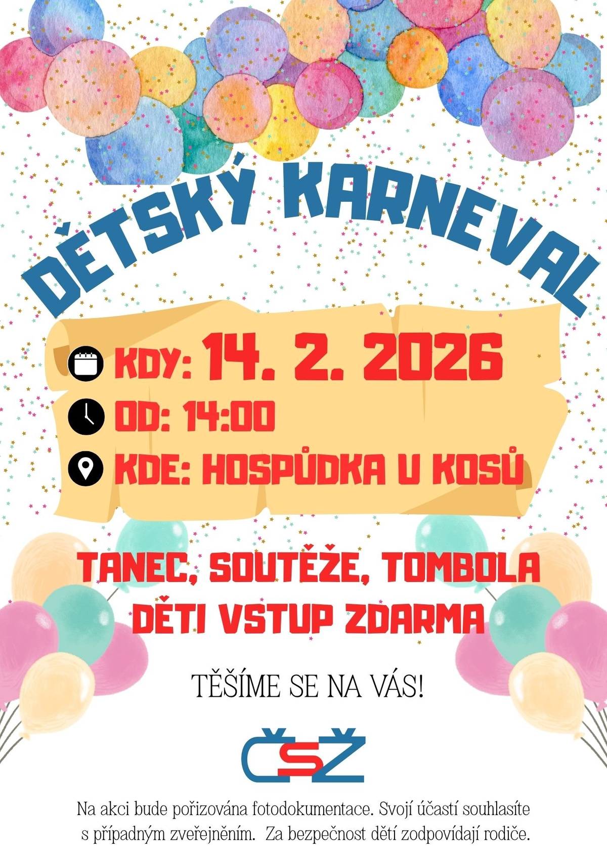 ČSŽ Žleby srdečně zve na tradiční dětský karneval 14. 2. od 14 hod v Hospůdce U Kosů. Děti mají vstup zdarma.