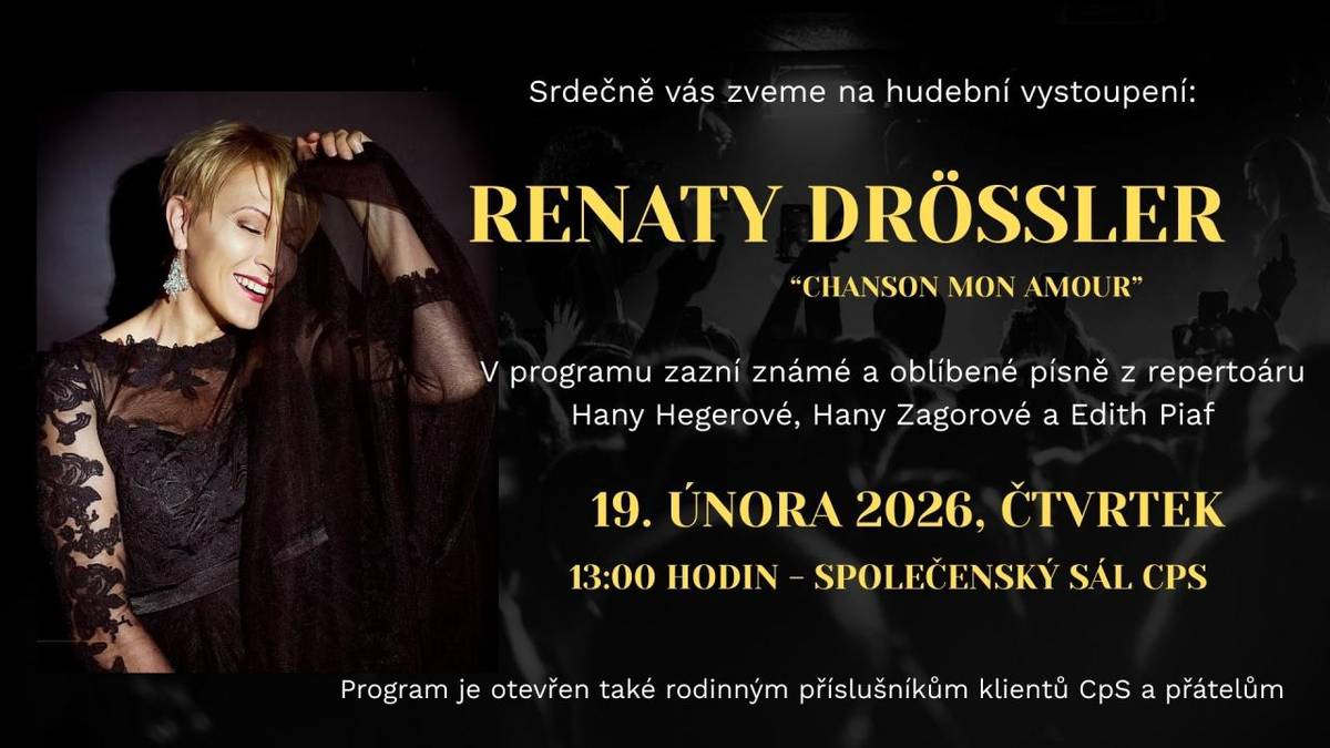 Pro naše klienty připravujeme hudební vystoupení zpěvačky Renaty Drössler.  Zpěvačka patří k předním českým šansoniérkám, zpívá ve více než deseti jazycích a má dlouholetou koncertní a divadelní zkušenost.