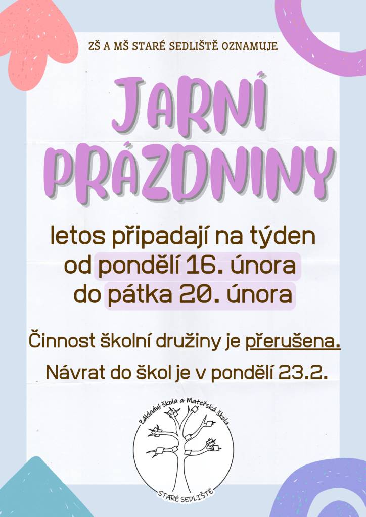 Od pondělí 16. února do pátku 20. února máme jarní prázdniny. Činnost školní družiny je v těchto dnech přerušena. Návrat do škol je opět v pondělí 23. února.
