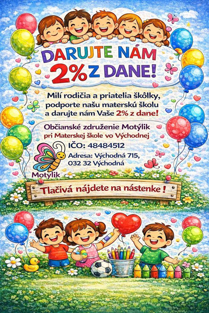 Milí priatelia, milí rodičia, podporte 2 % zo svojich daní OZ Motýlik pri Materskej škole vo Východnej.