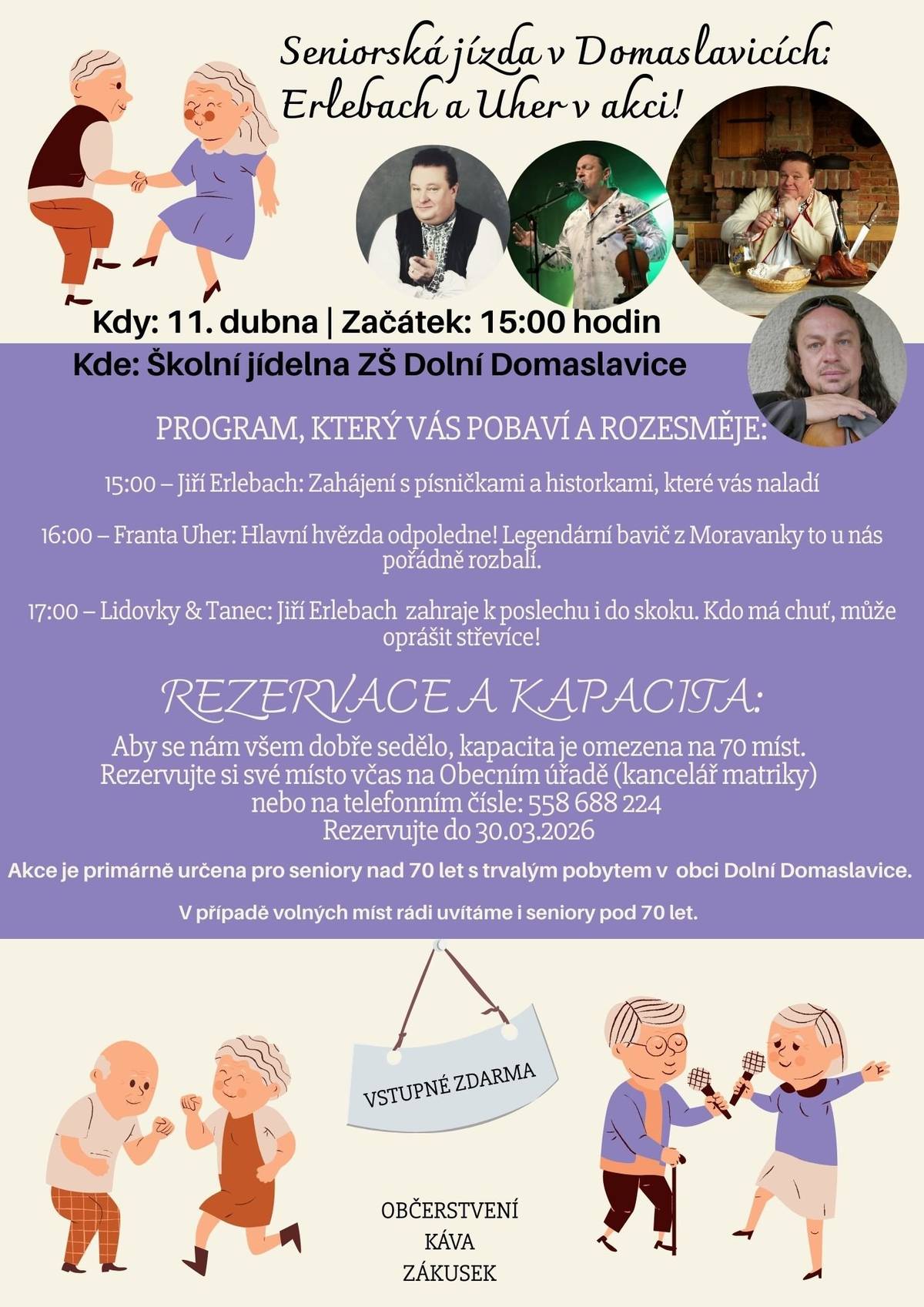 Obec Dolní Domaslavice zve seniory na zábavné odpoledne s Jiřím Erlebachem a Frantou Uhrem.   Kdy: 11. 4. od 15:00 v jídelně ZŠ.   Program: Hudba, vtipy, tanec a občerstvení.   Rezervace: Nutná do 30. 3. 2026 na matrice OÚ nebo na tel. 558 688 224.   Akce je určena pro občany s trvalým pobytem v obci. Přednost mají senioři 70+. V případě volné kapacity budou místa nabídnuta i zájemcům pod 70 let. Vstupné zdarma.