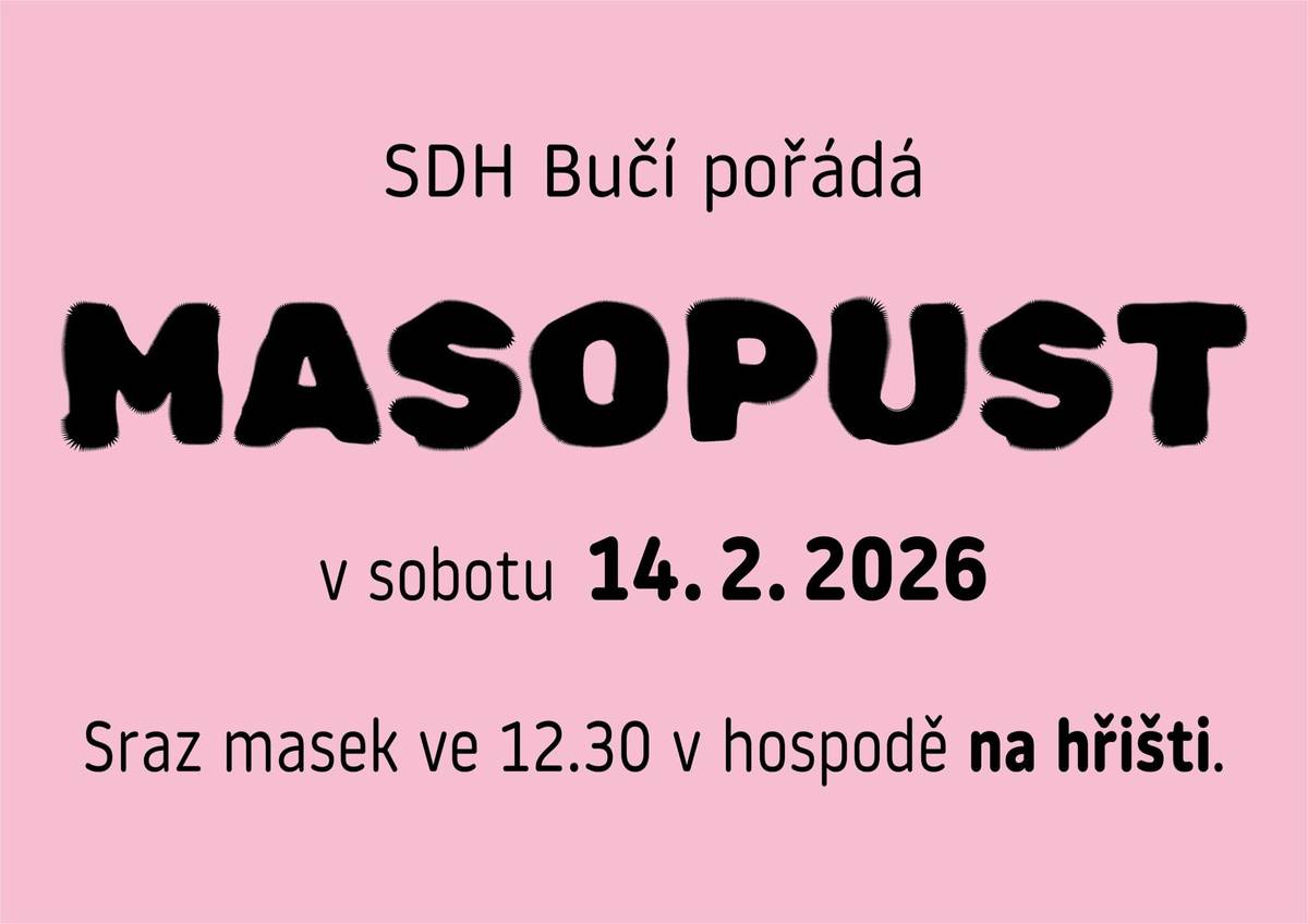 V sobotu 14.2.2026 proběhne tradiční masopustní průvod masek obcí. Sraz masek je ve 12:30 hodin v hospodě na hřišti.