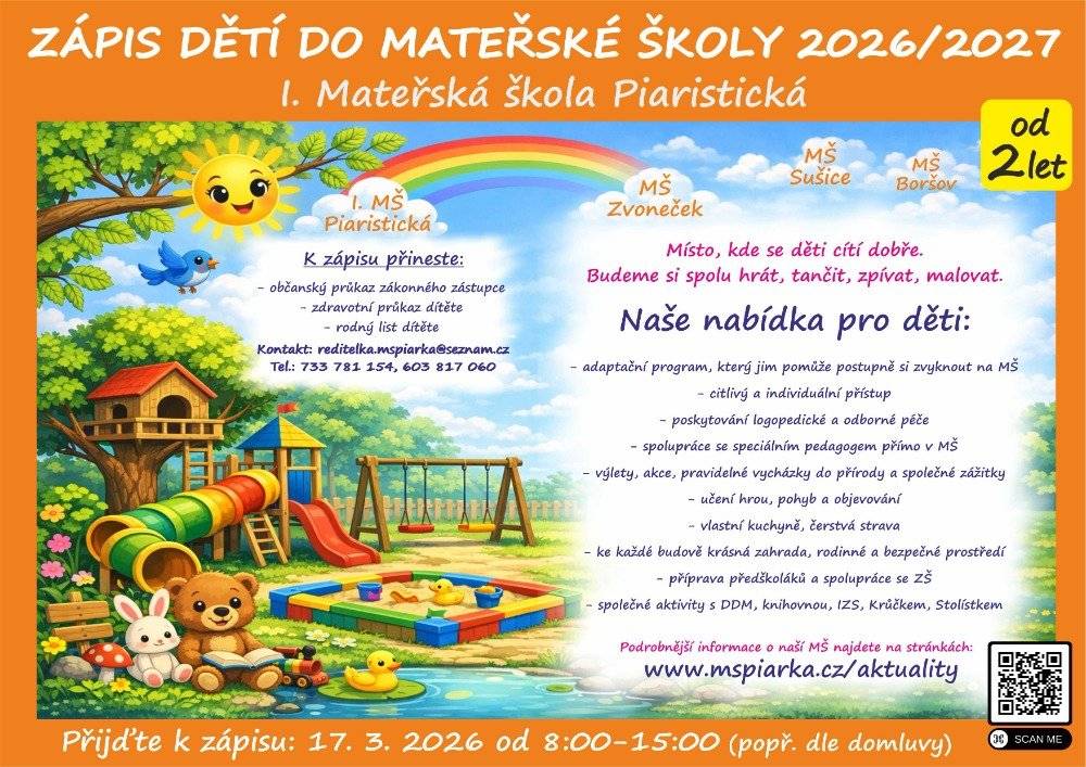 Jsme místem, kde se děti cítí dobře. Zveme k zápisu děti již od 2let. 17. 3. od 8:00 do 15:00 hod., popř. dle domluvy Tel: 773 781 154, 603 817 060 Zápis bude probíhat v hlavní budově v ulici Piaristická 137.   Z naší nabídky pro děti: Adaptační program ušitý na míru každému dítěti Venkovní výuka Spolupráce se speciálním pedagogem a logopedem přímo v MŠ Pravidelné vycházky do přírody, výlety, akce Příprava předškoláků v době odpočinku Společné aktivity se ZUŠ, DDM, knihovnou, Krůčkem, Stolístkem   Děláme svoje povolání srdcem. Těší se na Vás náš školkový tým.