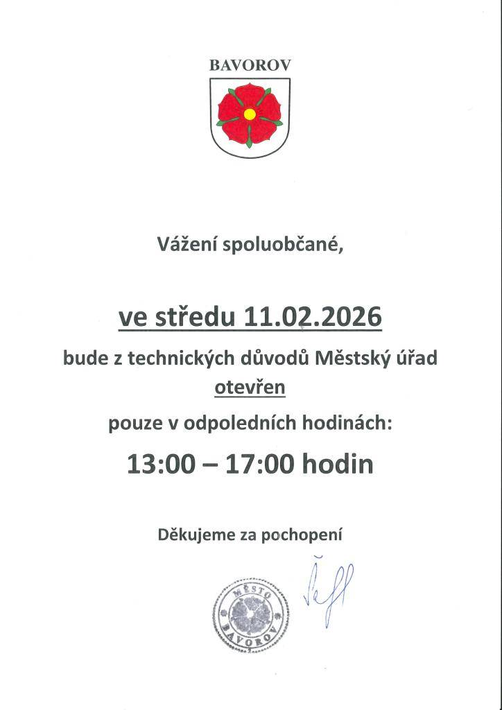 Vážení spoluobčané, Městský úřad Bavorov bude ve středu 11.2.2026 z technických důvodů otevřen pouze v odpoledních hodinách od 13:00 do 17:00 hodin.