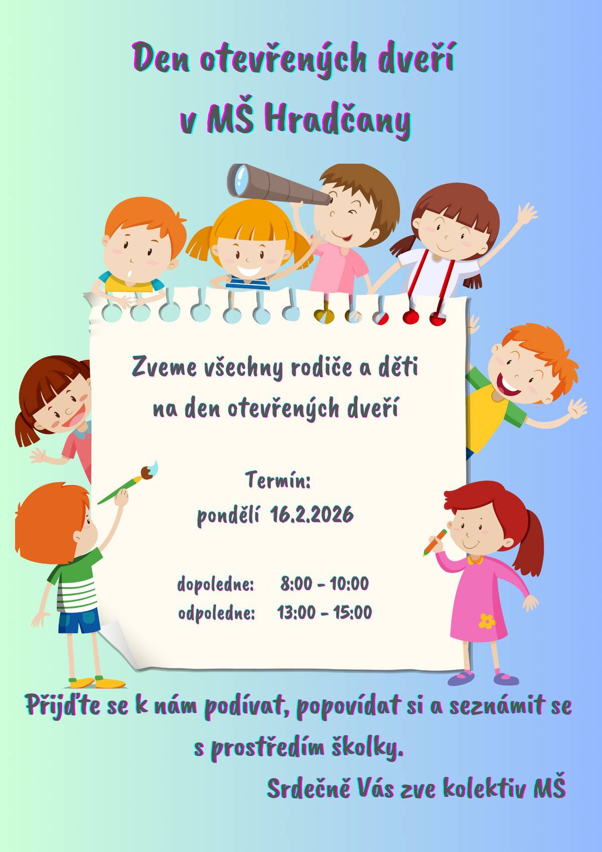 Přijďte se podívat, popovídat si a seznámit se s prostředím v naší školce, v pondělí 16.2.2026 dopoledne od 8:00 do 10:00 hod. a odpolene od 13:00 do 15:00 hod.