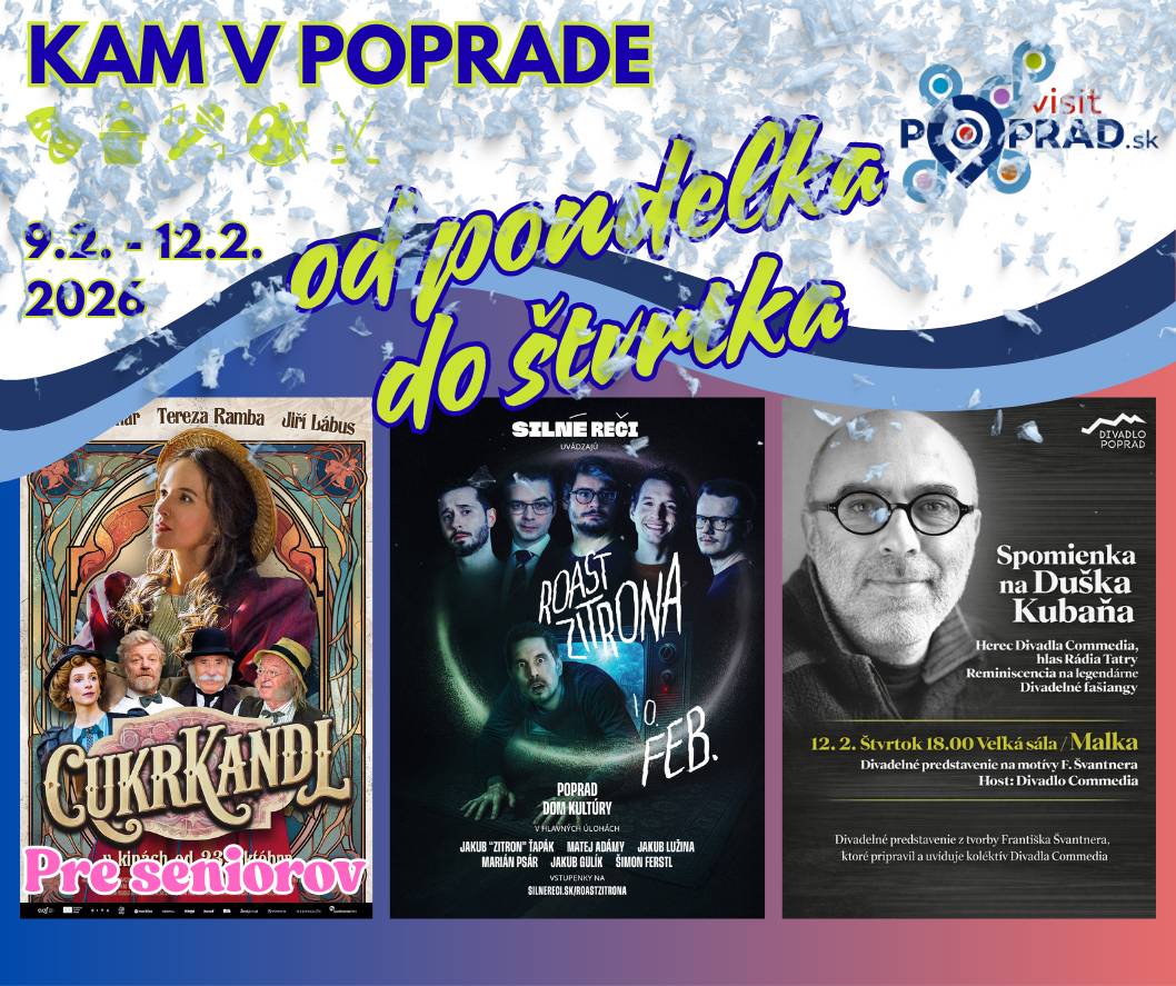 👉Začal sa nový pracovný týždeň a opäť tu máme pre Vás zopár podujatí v Poprade. Nech sa páči: 📆Pondelok 9. február 14:30 Cukrkandl (pre seniorov) – česko-slovenský rodinný dobrodružný film (Kino Tatran) 17:00 Core & Flow – úvodné skupinové cvičenie pre deti od 10 do 14 rokov (Fyziokids) 19:00 Milosť (Filmový klub) – talianska dráma (Kino Tatran) 📆Utorok 10. február 14:00 Tipneš si? – vedomostná hra na tému Manželstvo pre deti od 9 rokov (Podtatranská knižnica - Západ) 19:00 SILNÉ REČI: Roast Zitrona – humorné komentovanie komika komikmi (Dom kultúry) 📆Streda 11. február 15:00 Príbehy medzi panelákmi: Rozprávky o psíčkovi a mačičke – zážitkové čítanie pre deti od 3 do 6 rokov (Podtatranská knižnica - Juh III) 16:30 Na ťahu – klub spoločenských hier pre páry (Podtatranská knižnica - Západ) 19.00 Michal Smetanka: India – cestovateľský večer (Groteska art café) 📆Štvrtok 12. február 17:00 Ondrej Ivan: Reminiscencie – vernisáž výstavy akademického maliara, predstavenie publikácie, hudobný program (Tatranská galéria) 17:00 Kedz ju začepčili, f pisk jej viľepili – prednáška etnológa Adama Benka o svadobných zvykoch na Spiši (Podtatranské múzeum) 17:00 The Chosen (SK dabing) – seriál o živote Ježiša (Kino Tatran) 18:00 Malka (Divadlo Commedia) – divadelná adaptácia baladického príbehu (Divadlo Poprad) 18:00 Milan Čupka: What is Huncút – beseda a prezentácia knihy (Kníhkupectvo Christiania) 19:00 Turnaj v BINGO! (New Chicago) 19:00 Búrlivé výšiny – romantická dráma (Kino Tatran) Podrobnosti o podujatiach nájdete tu👇: Podujatia | VisitPoprad.sk Našli ste si svoj program? 😉
