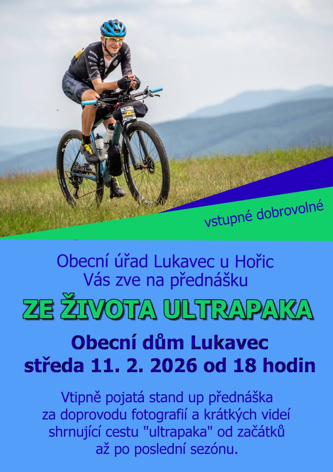 Obecní úřad Lukavec u Hořic Vás zve do Obecního domu v Lukavci  dne 11.2. 2026 od 18 hodin na přednášku "ZE ŽIVOTA ULTRAPAKA" .