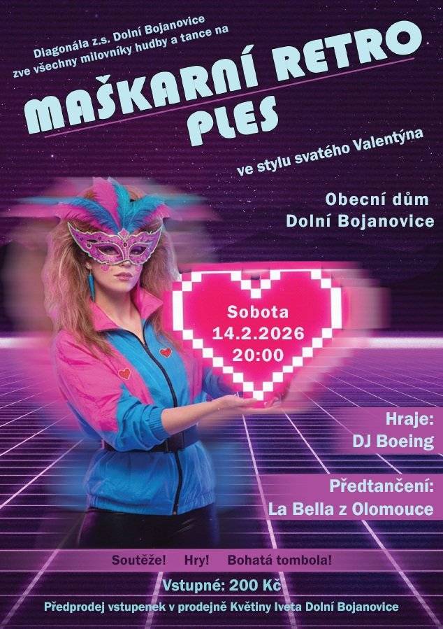 Diagonála Dolní Bojanovice zve všechny milovníky hudby a tance na Maškarní retro ples ve stylu svatého Valentýna v sobotu 14. února 2026 ve 20 hodin v Obecním domě v Dolních Bojanovicích. K tanci a poslechu hraje DJ Boeing, předtančení zajistí La Bella z Olomouce. Těšit se můžete na soutěže, hry a bohatou tombolu. Vstupné je 200 Kč. Předprodej vstupenek probíhá v prodejně Květiny Iveta Dolní Bojanovice.