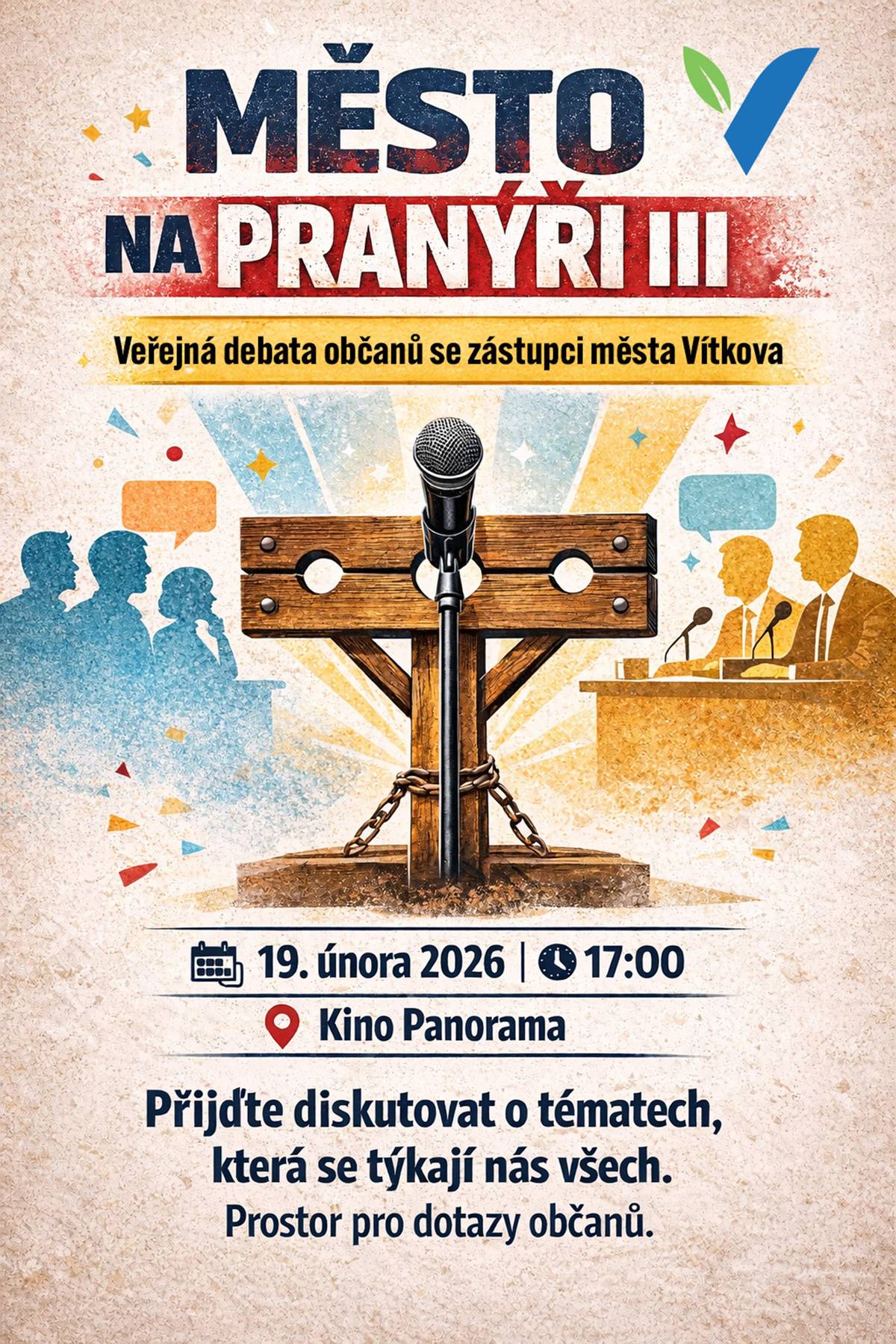 19. února 2026 od 17:00 hodin - Kino Panorama Vítkov    Veřejná debata občanů se zástupci města     Přijďte se zeptat, sdílet svůj názor a diskutovat o tématech, která se týkají nás všech.   Těšíme se na vás.