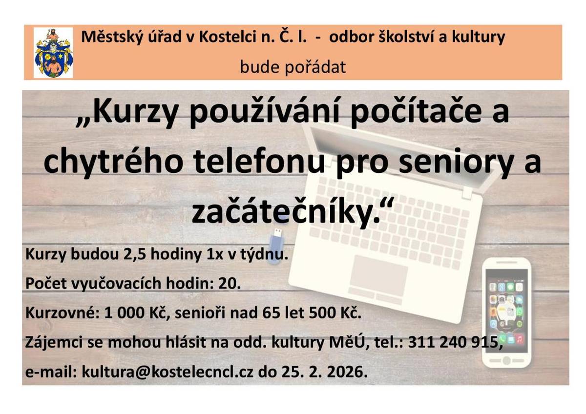 Městský úřad v Kostelci nad Černými lesy, odbor školství a kultury, zve seniory a začátečníky na kurzy používání počítače a chytrého telefonu. Tyto kurzy nabídnou celkem 20 vyučovacích hodin, přičemž se budou konat 1x týdně v délce 2,5 hodiny. Kurzovné je 1 000 Kč, pro seniory nad 65 let pak 500 Kč.