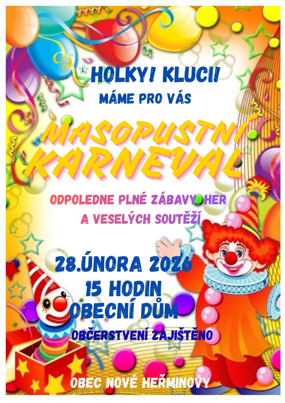 Milé děti a rodiče, zveme vás na veselý masopustní karneval plný her, soutěží a zábavy! 📆 28.2.2026 🕒 15:00 hod. 📍Obecní dům Vezměte masky, dobrou náladu a pojďme si to společně užít!
