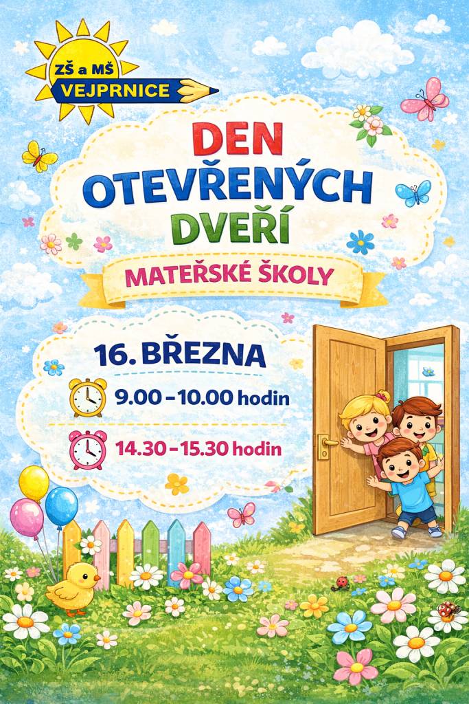 ZŠ a MŠ Vejprnice si Vás dovolují pozvat na Den otevřených dveří v MŠ Vejprnice, který se uskuteční 16.3.2026 od 9:00 do 10:00 a od 14:30 do 15:30 hod.
