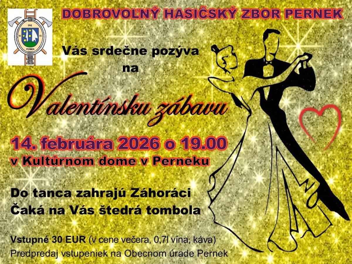 a Vatentínsku zábavu  14. februára 2026 o 19.00 v Kultúrnom dome v Perneku    Do tanca zahrajú Záhoráci