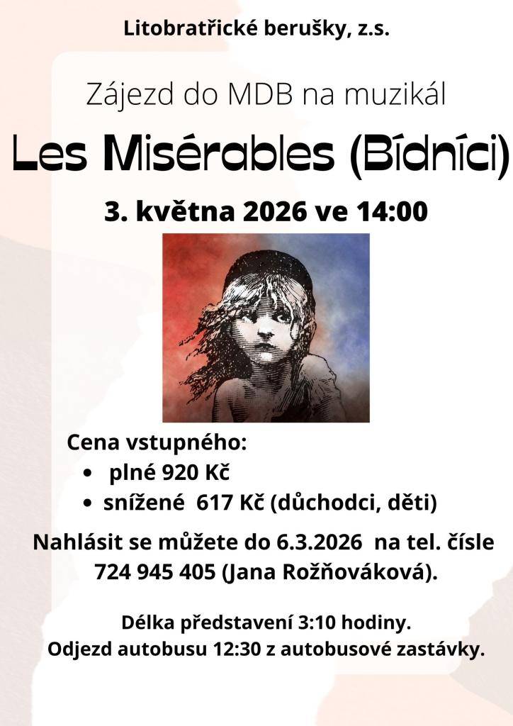 Zájezd se uskuteční 3.5.2026 na Bídníky, v případě zájmu neváhejte kontaktovat Janu Rožňovákovou. Více informací na letáčku.