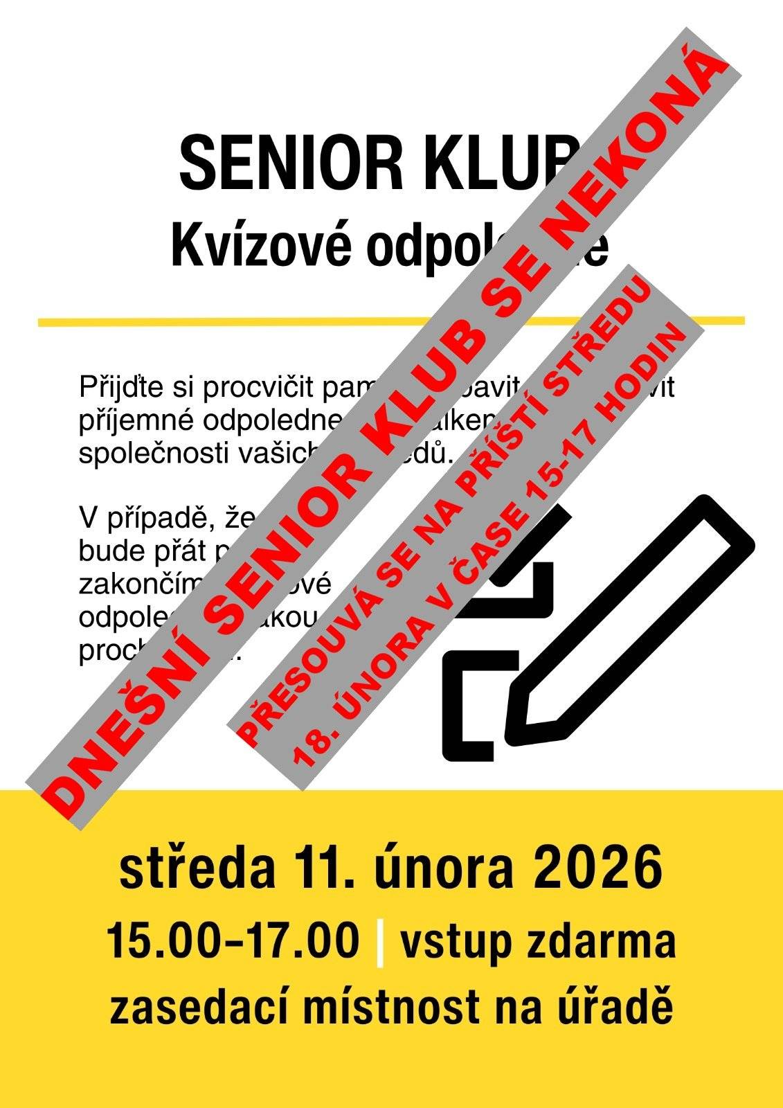 Oznamujeme občanům, že dnešní Senior klub se nekoná. Přesouvá se na příští středu 18. února v čase 15-17 hodin.
