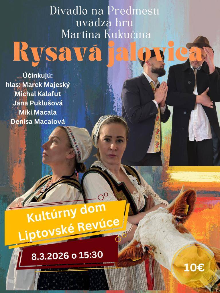Obec Liptovské Revúce Vás pozýva na divadelné predstavenie Rysavá jalovica od Martina Kukučína v podaní Divadla na Predmestí.