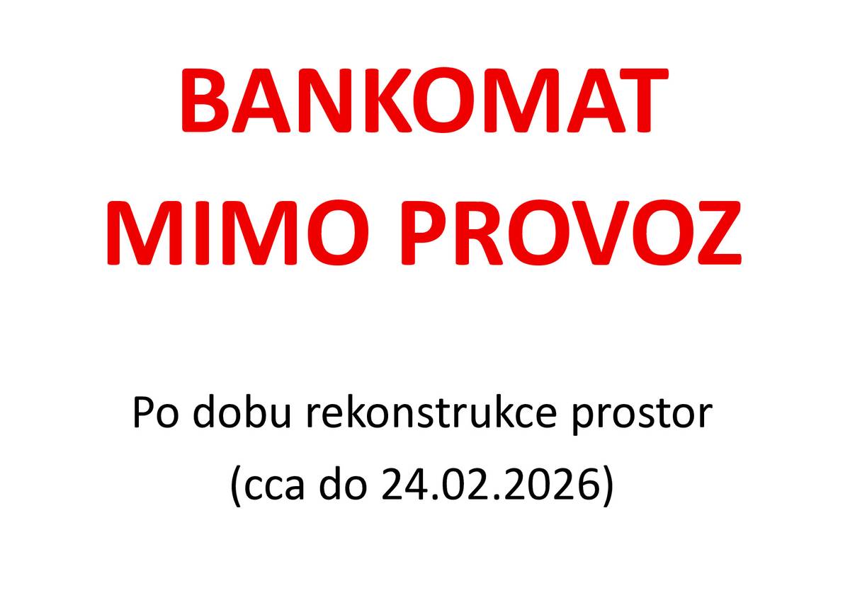 Během rekonstrukce prostor bývalého dárkového zboží bude bankomat na návsi mimo provoz. O jeho zprovoznění budeme informovat.