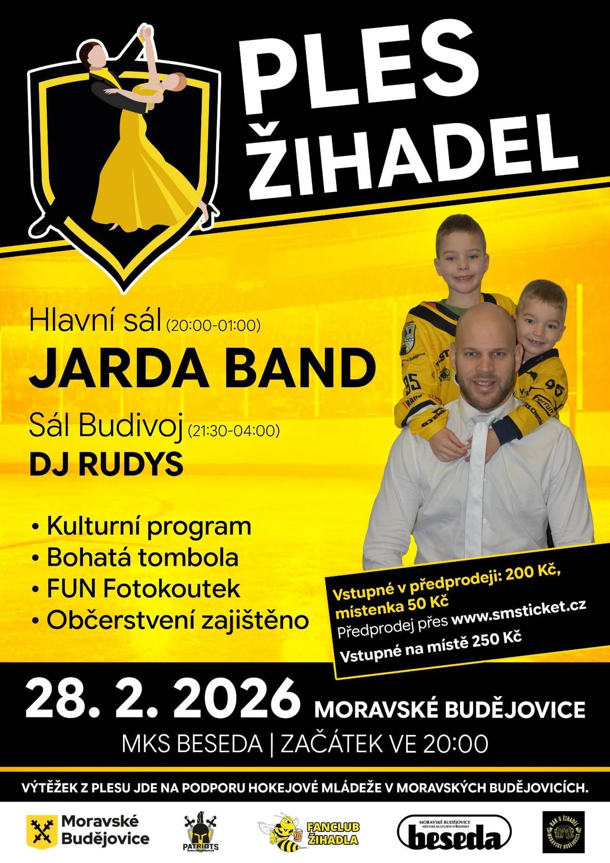 Sdružení Patriots, Fanclub Žihadla a HC Žihadla Moravské Budějovice - mládež, z.s. vás tímto všechny srdečně zve na 5. Ples Žihadel.Ten se koná, již tradičně, na podporu mládežnického hokeje v Moravských Budějovicích 28. února 2026.  Na hlavním sále MKS Beseda nám od 20.00 zahraje kapela JARDA BAND Sál Budivoj od 21.30 rozhýbe DJ RUDYS V kulturním programu vystoupí Profi aerobic team MB O památeční fotografie se Vám postará FUN FOTOKOUTEK BOHATÁ TOMBOLA samozřejmostí   Předprodej vstupenek v síti smsticket.cz a v turistickém informačním centru Moravské Budějovice. Vstupné v předprodeji:  s místenkou 250 Kč bez místenky 200 Kč  Vstupné na místě 250 Kč.